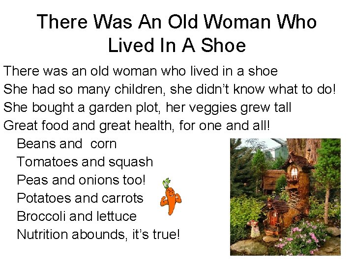 There Was An Old Woman Who Lived In A Shoe There was an old