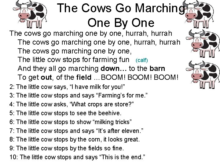 The Cows Go Marching One By One The cows go marching one by one,