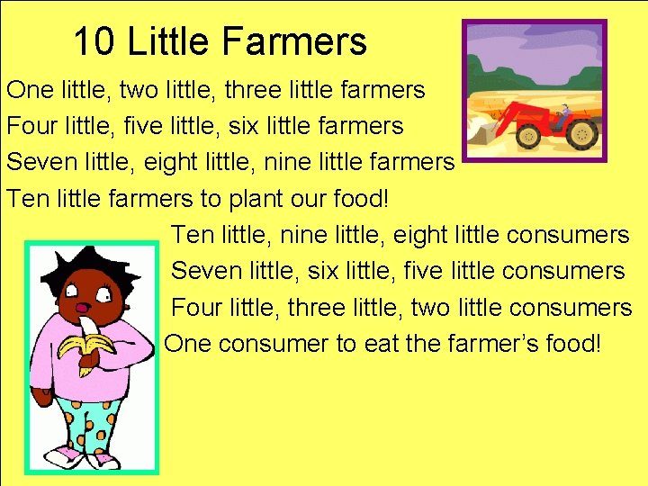 10 Little Farmers One little, two little, three little farmers Four little, five little,
