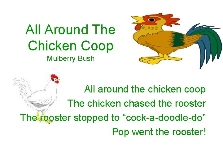 All Around The Chicken Coop Mulberry Bush All around the chicken coop The chicken