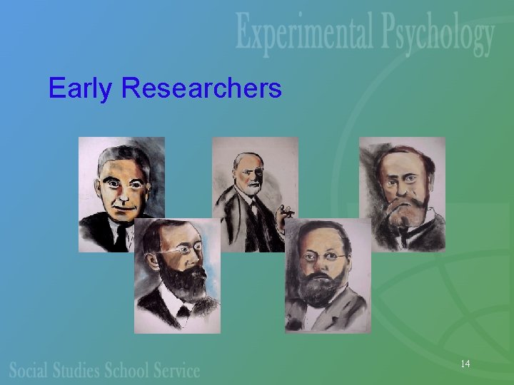 Early Researchers 14 