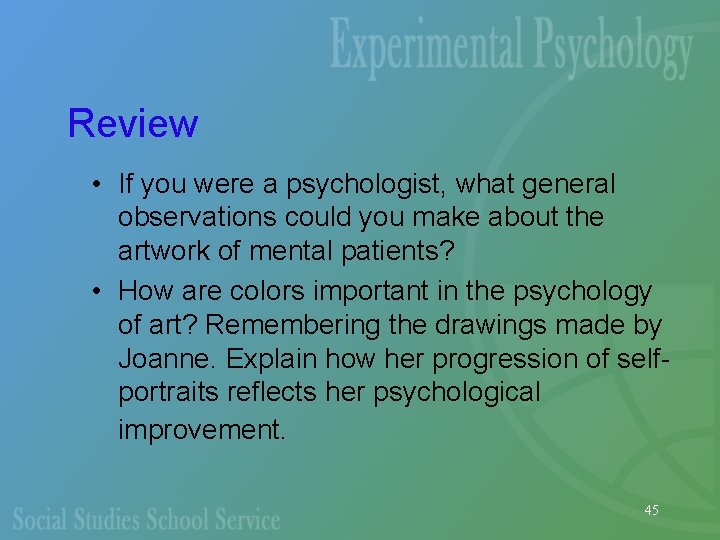Review • If you were a psychologist, what general observations could you make about
