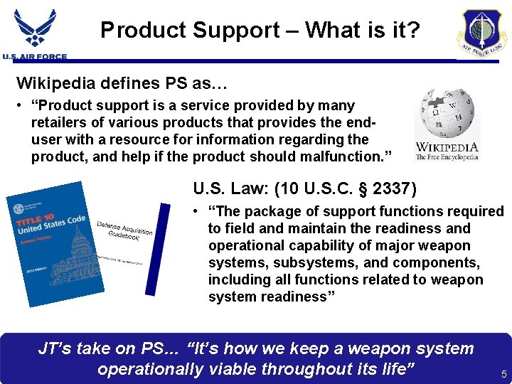 Product Support – What is it? Wikipedia defines PS as… • “Product support is