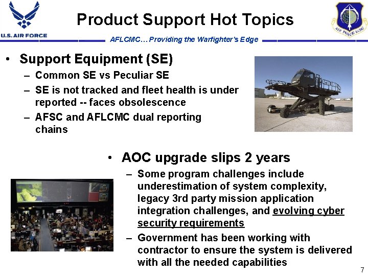 Product Support Hot Topics AFLCMC… Providing the Warfighter’s Edge • Support Equipment (SE) –