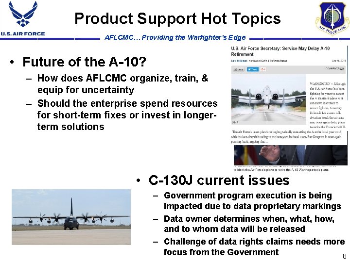 Product Support Hot Topics AFLCMC… Providing the Warfighter’s Edge • Future of the A-10?