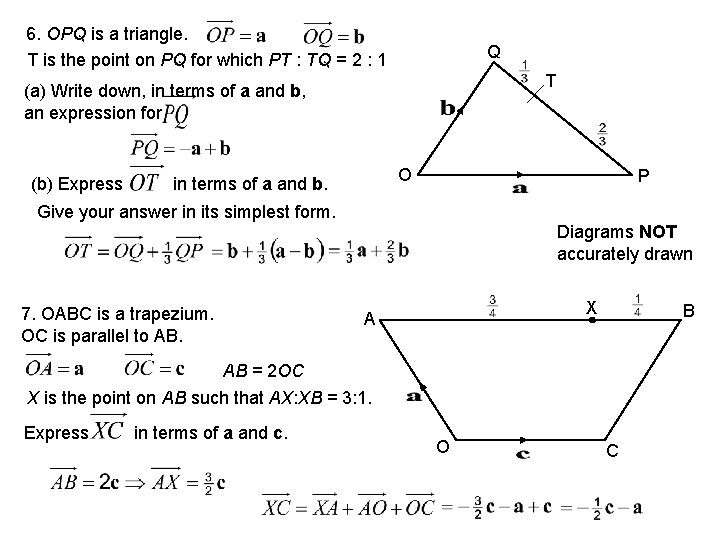 6. OPQ is a triangle. T is the point on PQ for which PT