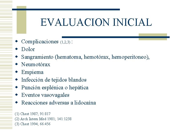 EVALUACION INICIAL w w w w w Complicaciones (1, 2, 3) : Dolor Sangramiento EVALUACION INICIAL w w w w w Complicaciones (1, 2, 3) : Dolor Sangramiento