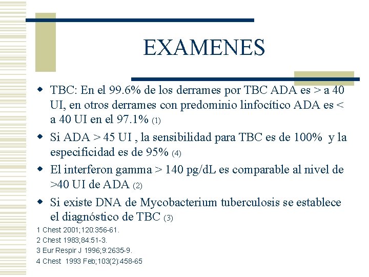 EXAMENES w TBC: En el 99. 6% de los derrames por TBC ADA es EXAMENES w TBC: En el 99. 6% de los derrames por TBC ADA es
