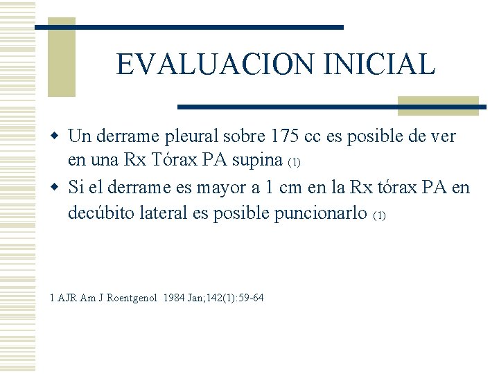 EVALUACION INICIAL w Un derrame pleural sobre 175 cc es posible de ver en EVALUACION INICIAL w Un derrame pleural sobre 175 cc es posible de ver en