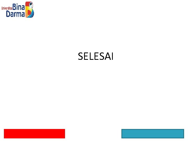 SELESAI 