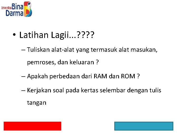  • Latihan Lagii. . . ? ? – Tuliskan alat-alat yang termasuk alat
