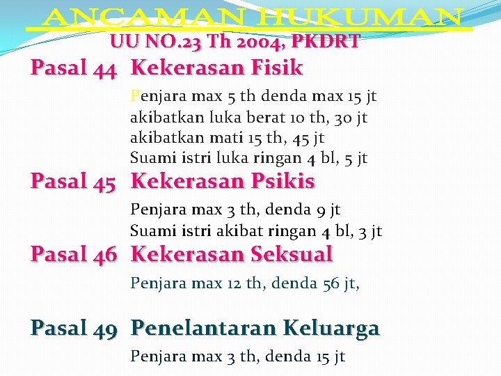 UU NO. 23 Th 2004, PKDRT Pasal 44 Kekerasan Fisik Penjara max 5 th