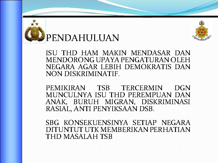 PENDAHULUAN ISU THD HAM MAKIN MENDASAR DAN MENDORONG UPAYA PENGATURAN OLEH NEGARA AGAR LEBIH