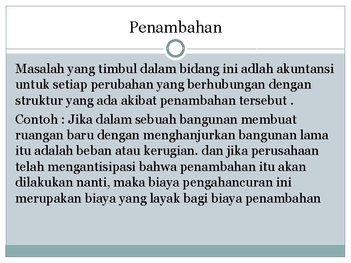 Penambahan Masalah yang timbul dalam bidang ini adlah akuntansi untuk setiap perubahan yang berhubungan