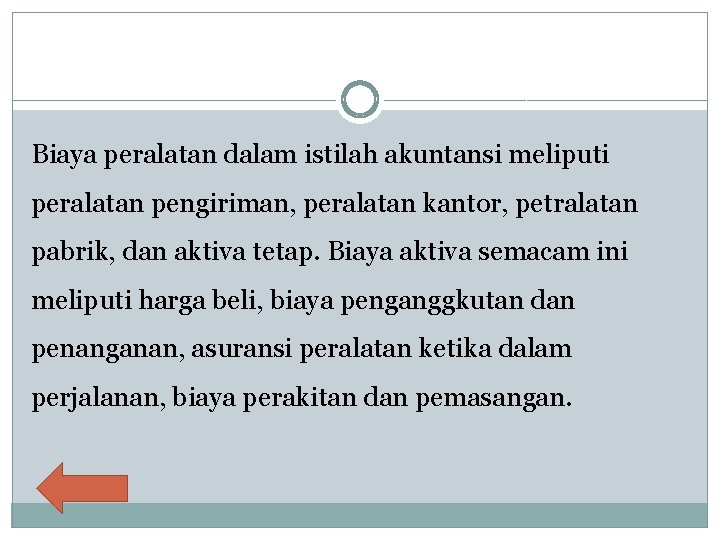 Biaya peralatan dalam istilah akuntansi meliputi peralatan pengiriman, peralatan kantor, petralatan pabrik, dan aktiva