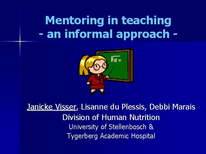 Mentoring in teaching - an informal approach - Janicke Visser, Lisanne du Plessis, Debbi
