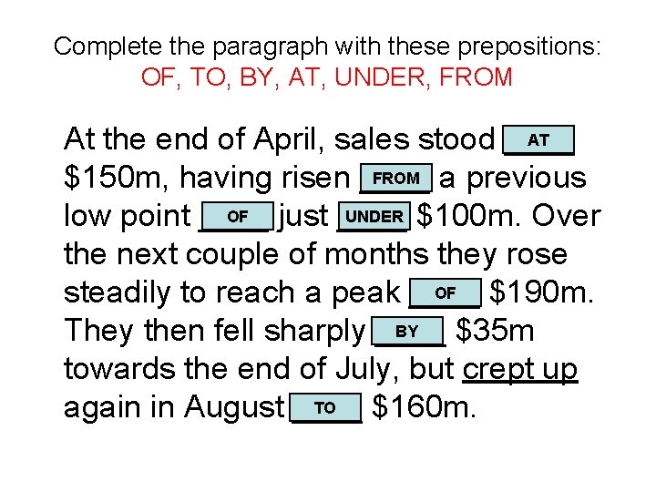 Complete the paragraph with these prepositions: OF, TO, BY, AT, UNDER, FROM AT At Complete the paragraph with these prepositions: OF, TO, BY, AT, UNDER, FROM AT At