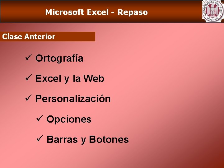 Microsoft Excel - Repaso Clase Anterior ü Ortografía ü Excel y la Web ü