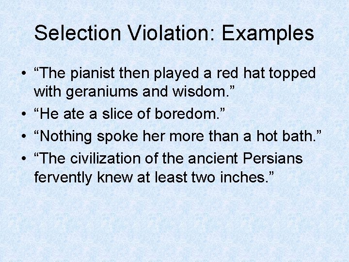 Selection Violation: Examples • “The pianist then played a red hat topped with geraniums