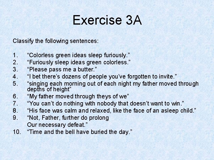 Exercise 3 A Classify the following sentences: 1. 2. 3. 4. 5. 6. 7.