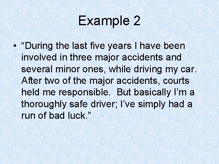 Example 2 • “During the last five years I have been involved in three