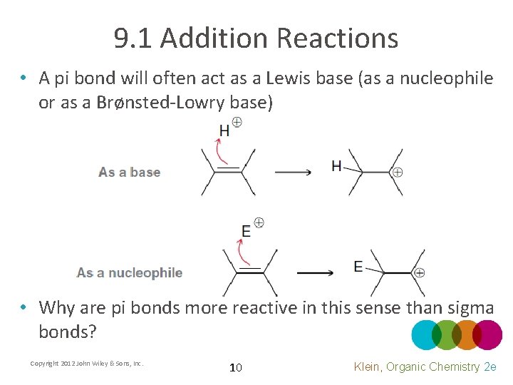 9. 1 Addition Reactions • A pi bond will often act as a Lewis