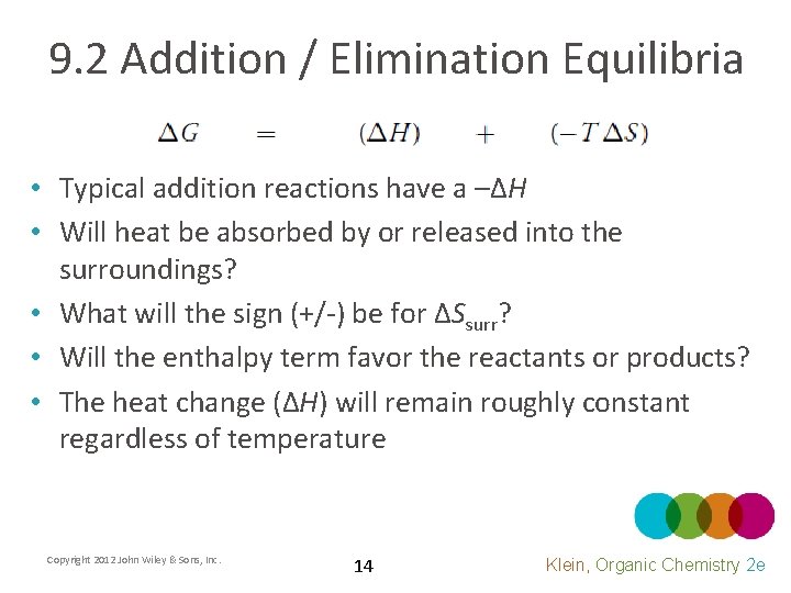 9. 2 Addition / Elimination Equilibria • Typical addition reactions have a –ΔH •