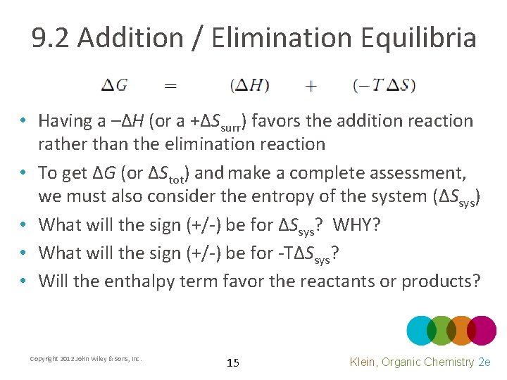 9. 2 Addition / Elimination Equilibria • Having a –ΔH (or a +ΔSsurr) favors