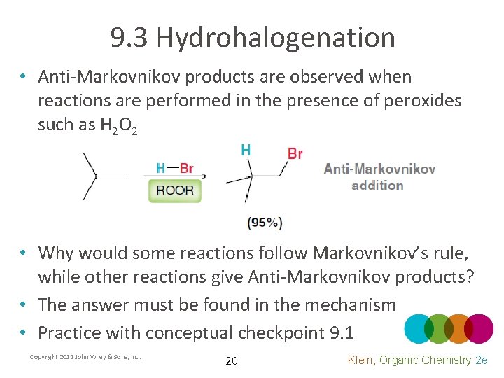 9. 3 Hydrohalogenation • Anti-Markovnikov products are observed when reactions are performed in the