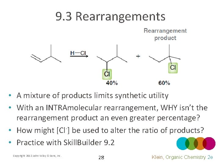 9. 3 Rearrangements • A mixture of products limits synthetic utility • With an