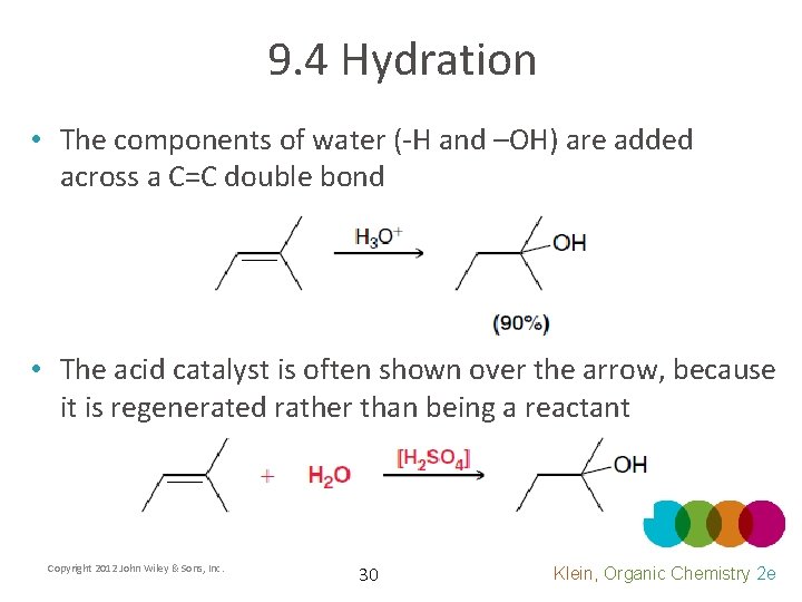 9. 4 Hydration • The components of water (-H and –OH) are added across