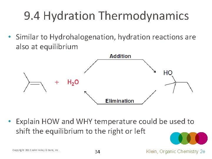 9. 4 Hydration Thermodynamics • Similar to Hydrohalogenation, hydration reactions are also at equilibrium