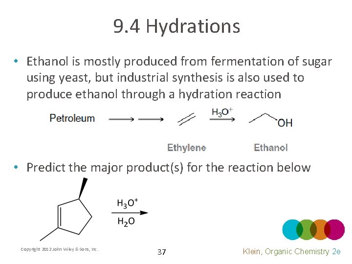 9. 4 Hydrations • Ethanol is mostly produced from fermentation of sugar using yeast,