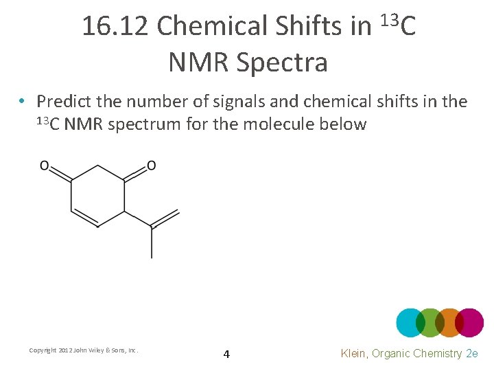 16. 12 Chemical Shifts in 13 C NMR Spectra • Predict the number of