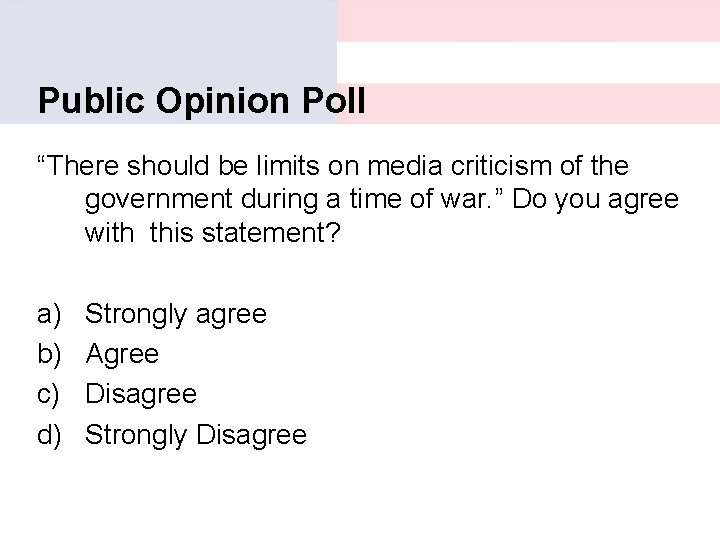 Public Opinion Poll “There should be limits on media criticism of the government during