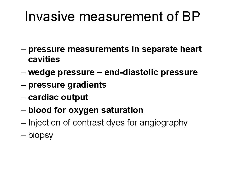 Invasive measurement of BP – pressure measurements in separate heart cavities – wedge pressure