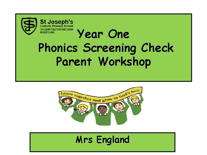 Year One Phonics Screening Check Parent Workshop Mrs England 