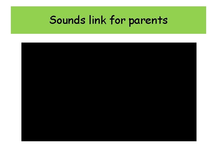 Sounds link for parents 