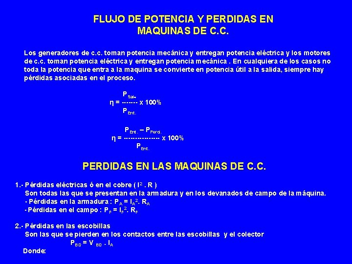 FLUJO DE POTENCIA Y PERDIDAS EN MAQUINAS DE C. C. Los generadores de c.