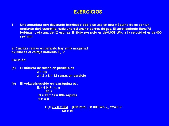 EJERCICIOS 1. - Una armadura con devanado imbricado doble se usa en una máquina