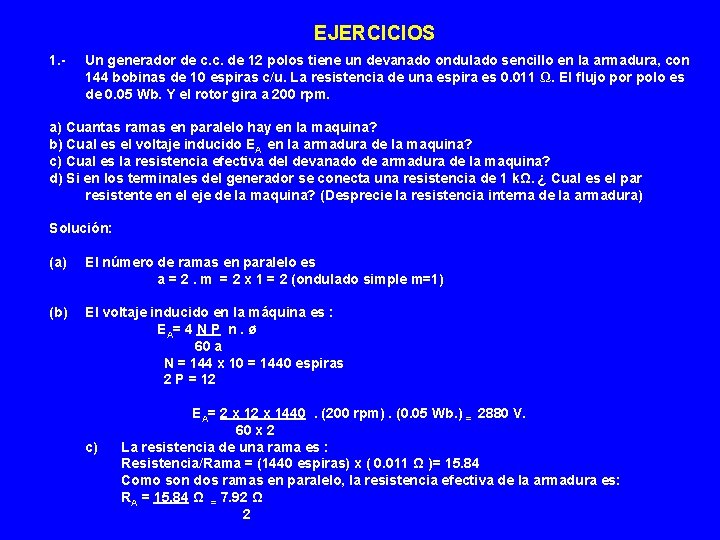 EJERCICIOS 1. - Un generador de c. c. de 12 polos tiene un devanado