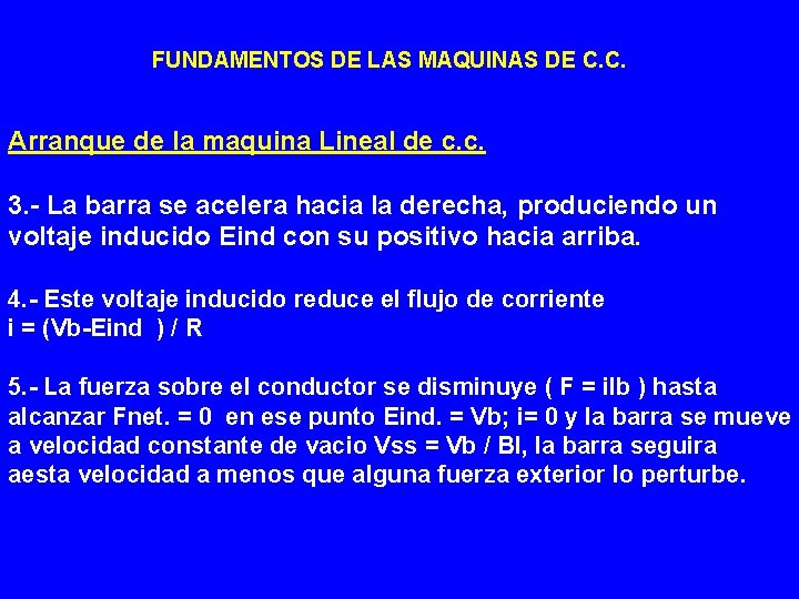 FUNDAMENTOS DE LAS MAQUINAS DE C. C. Arranque de la maquina Lineal de c.