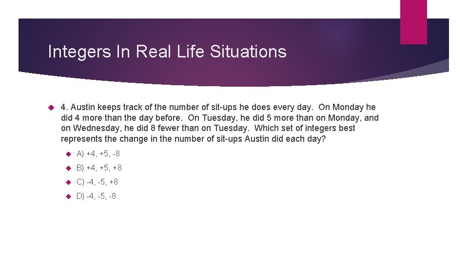 Integers In Real Life Situations 4. Austin keeps track of the number of sit-ups