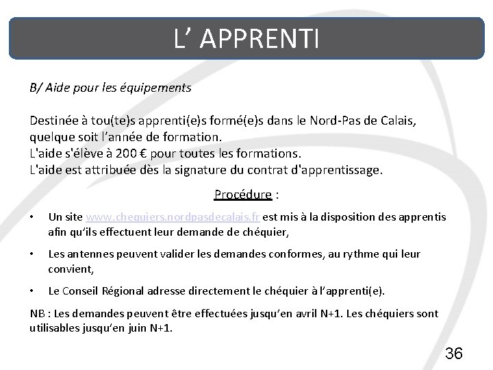 L’ APPRENTI B/ Aide pour les équipements Destinée à tou(te)s apprenti(e)s formé(e)s dans le