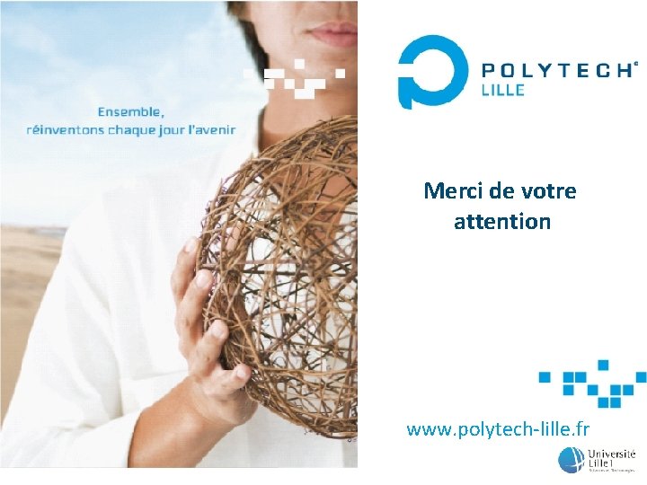 Merci de votre attention www. polytech-lille. fr 55 