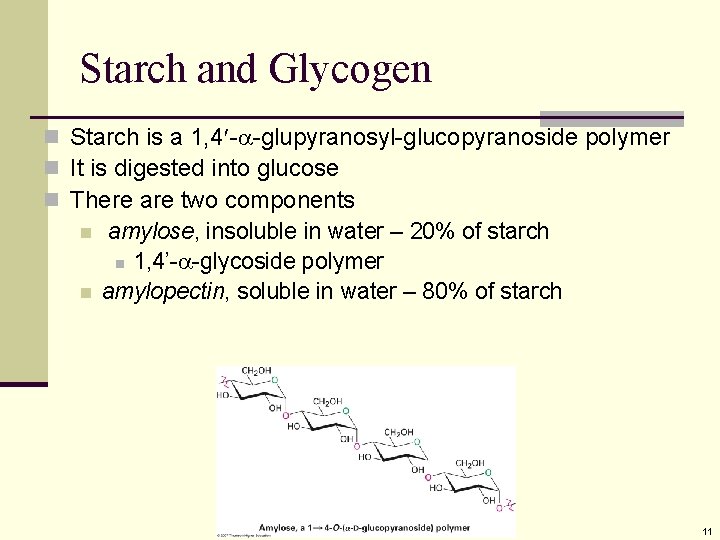 Starch and Glycogen n Starch is a 1, 4 - -glupyranosyl-glucopyranoside polymer n It Starch and Glycogen n Starch is a 1, 4 - -glupyranosyl-glucopyranoside polymer n It