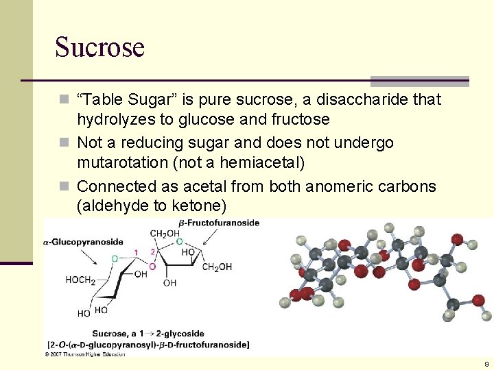 Sucrose n “Table Sugar” is pure sucrose, a disaccharide that hydrolyzes to glucose and Sucrose n “Table Sugar” is pure sucrose, a disaccharide that hydrolyzes to glucose and