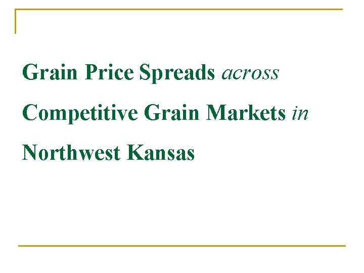 Grain Price Spreads across Competitive Grain Markets in Northwest Kansas 