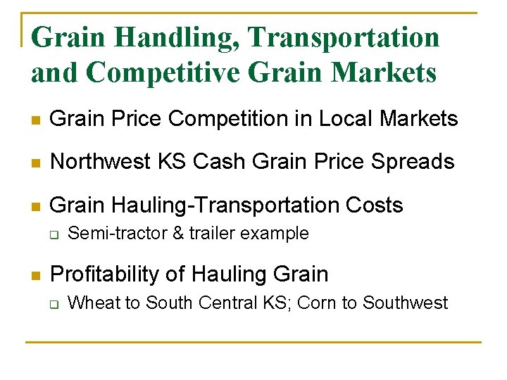 Grain Handling, Transportation and Competitive Grain Markets n Grain Price Competition in Local Markets