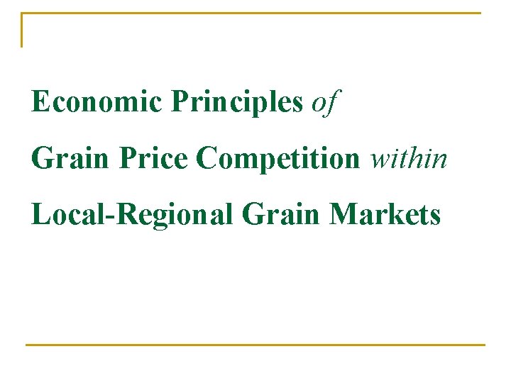 Economic Principles of Grain Price Competition within Local-Regional Grain Markets 